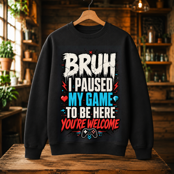 Bruh Paused My Game Tshirt