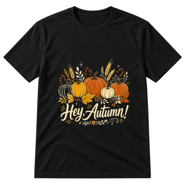Hey Autumn Pumpkin Greeting Tshirt