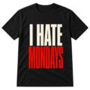 I Hate Mondays Typography Tshirt