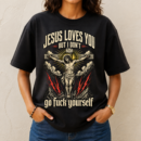 Jesus Loves You But I Dont Crucifix Tshirt