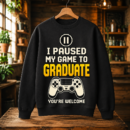 Paused My Game To Graduate Tshirt