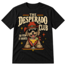 Vintage Desperado Club graphic with a shaggy dog in sunglasses, a cocktail with cherry, retro stars, and the text “The Desperado Club So Fun It Hurts.”
