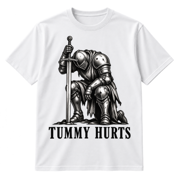 Distressed illustration of a kneeling armored medieval knight holding an upright sword with the text TUMMY HURTS.