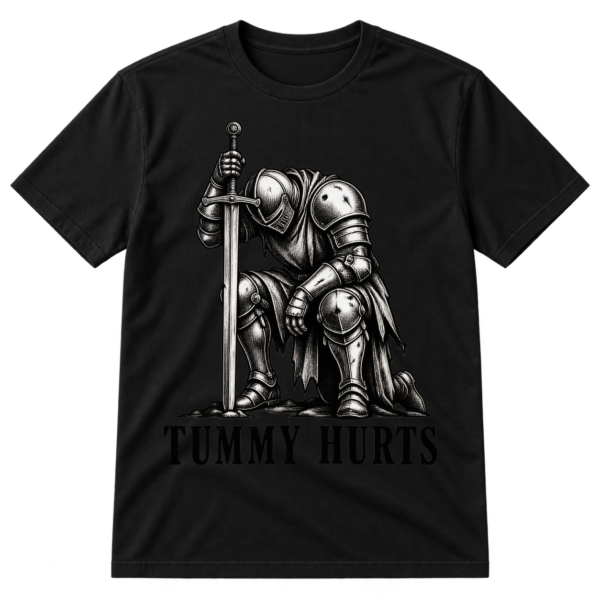 Distressed illustration of a kneeling armored medieval knight holding an upright sword with the text TUMMY HURTS.