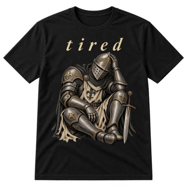 Lowercase tired text above a detailed vintage engraving of a helmeted medieval knight.