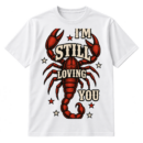 Vintage distressed scorpion graphic with the text I'M STILL LOVING YOU and red star accents.