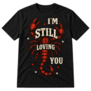 Vintage distressed scorpion graphic with the text I'M STILL LOVING YOU and red star accents.