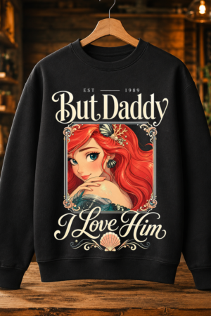 But Daddy I Love Him Tshirt