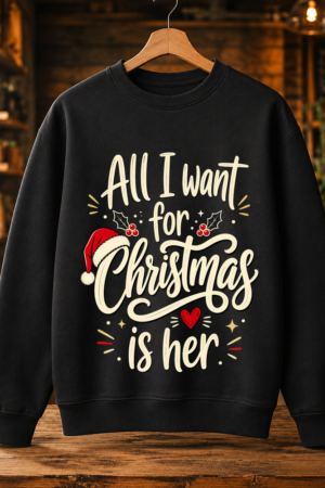 All I Want For Christmas Is Her Tshirt