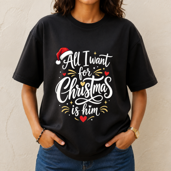 All I Want For Christmas Is Him Tshirt