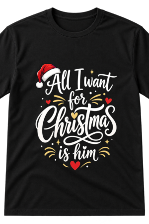 All I Want For Christmas Is Him Tshirt