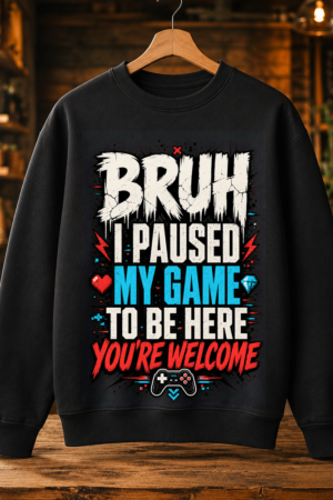 Bruh Paused My Game Tshirt