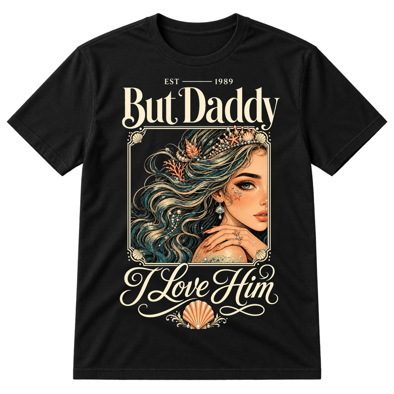 But Daddy I Love Him Mermaid Tshirt