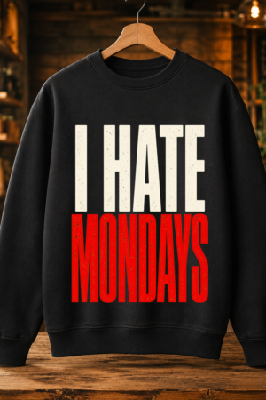 I Hate Mondays Typography Tshirt