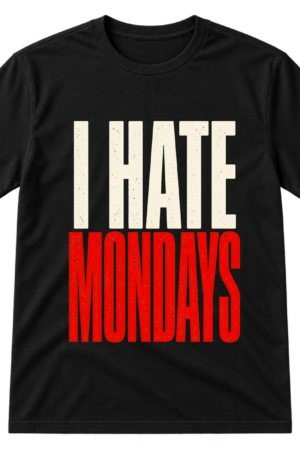 I Hate Mondays Typography Tshirt