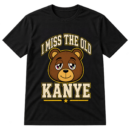 I Miss The Old Kanye Bear Tshirt