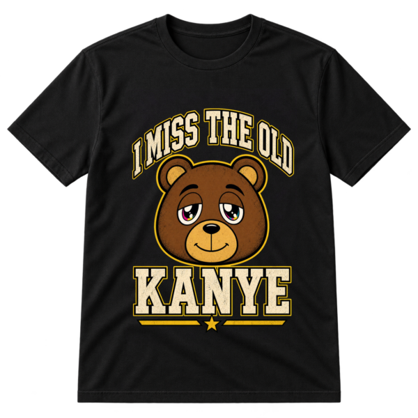 I Miss The Old Kanye Bear Tshirt