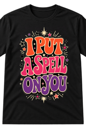 I Put A Spell On You Witchy Typography Tshirt