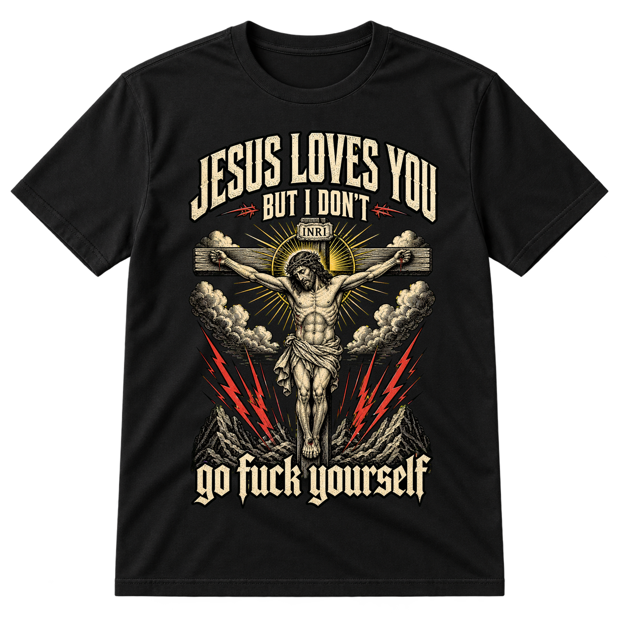 Jesus Loves You But I Dont Crucifix Tshirt
