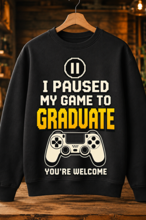 Paused My Game To Graduate Tshirt