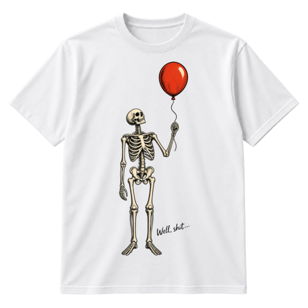 Skeleton holding a red balloon with the caption “Well, shit...”