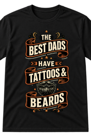 Best Dads Tattoos Beards Tshirt