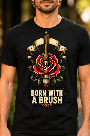 Born With A Brush Tattoo Style Tshirt