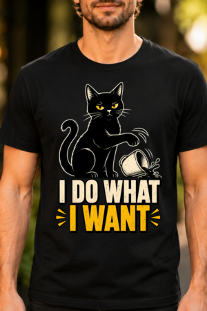 Cat Knocking Over Cup I Do What I Want Tshirt