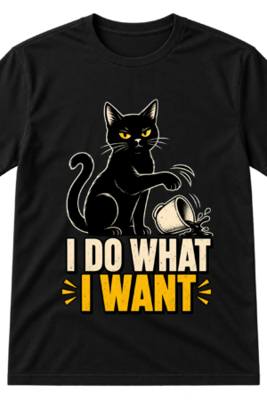 Cat Knocking Over Cup I Do What I Want Tshirt