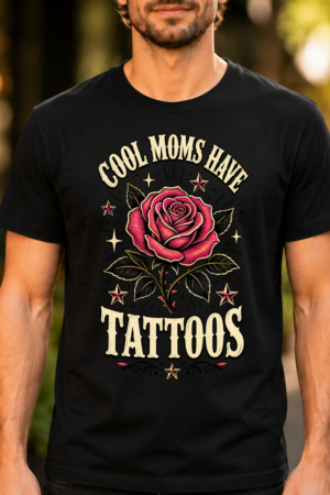 Cool Moms Have Tattoos Tshirt