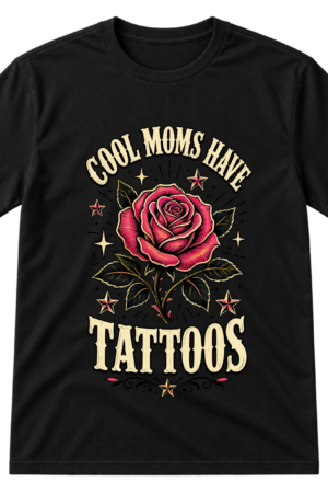Cool Moms Have Tattoos Tshirt