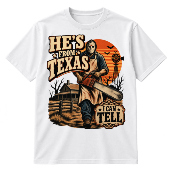 Vintage western horror graphic with a masked chainsaw slasher, Texas ranch scene, and the text HE'S FROM TEXAS I CAN TELL.