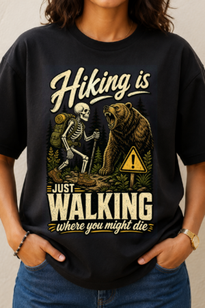 Hiking Is Just Walking Tshirt