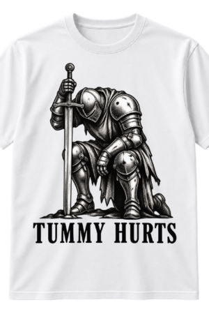 Distressed illustration of a kneeling armored medieval knight holding an upright sword with the text TUMMY HURTS.