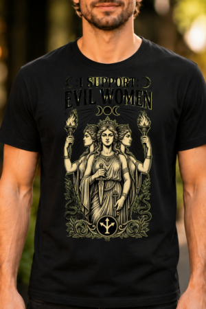 I Support Evil Women Hecate Goddess Tshirt