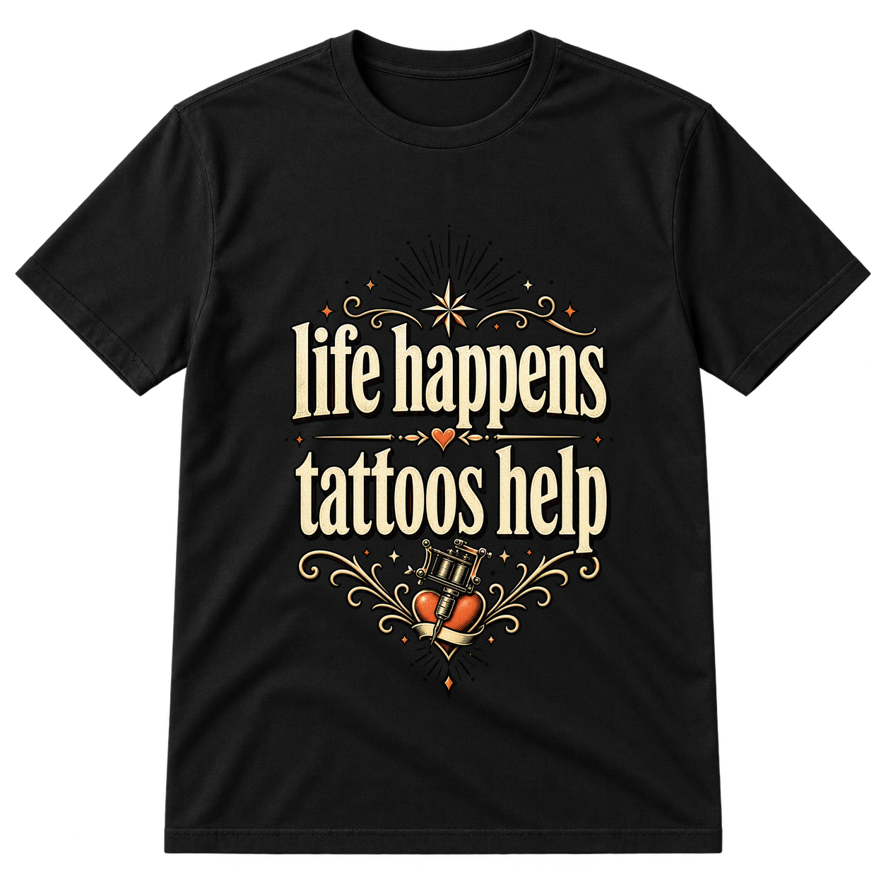 Life Happens Tattoos Help Tshirt