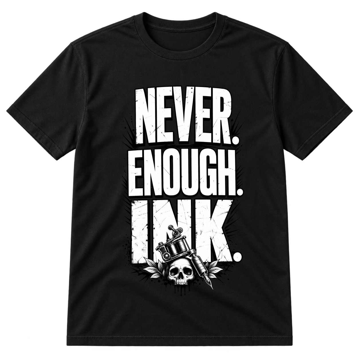 Never Enough Ink Tattoo Lover Tee Tshirt