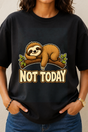 Not Today Sloth Tshirt