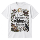 Vintage gothic botanical graphic with the quote “I find your lack of whimsy disturbing,” framed by a crescent moon, butterfly, raven, mushrooms, flowers, and stars.