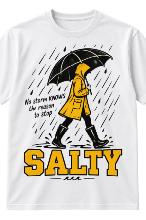 Vintage rainy-day graphic with an umbrella-carrying raincoat figure, the quote “No storm KNOWS the reason to stop,” and large distressed SALTY text.