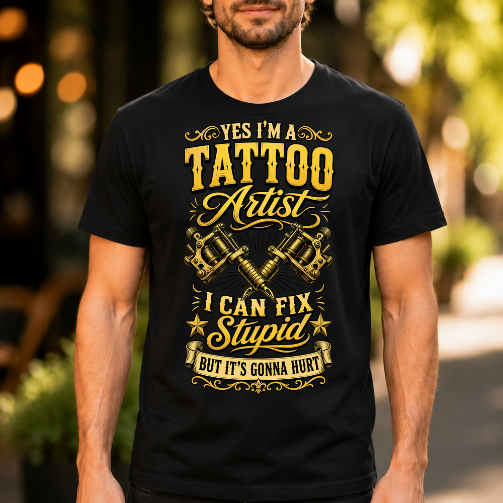 Tattoo Artist Can Fix Stupid Tshirt