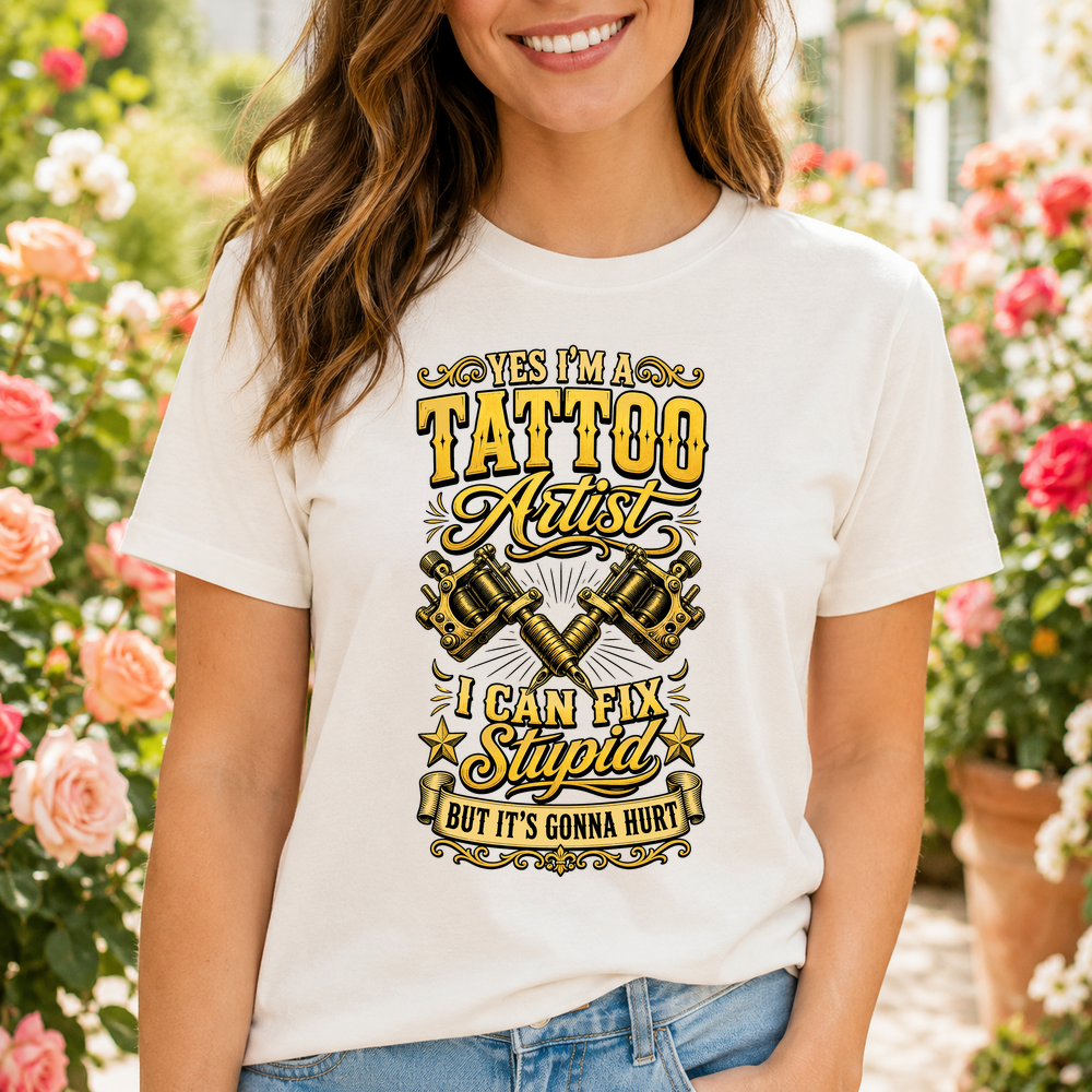 Tattoo Artist Can Fix Stupid Tshirt
