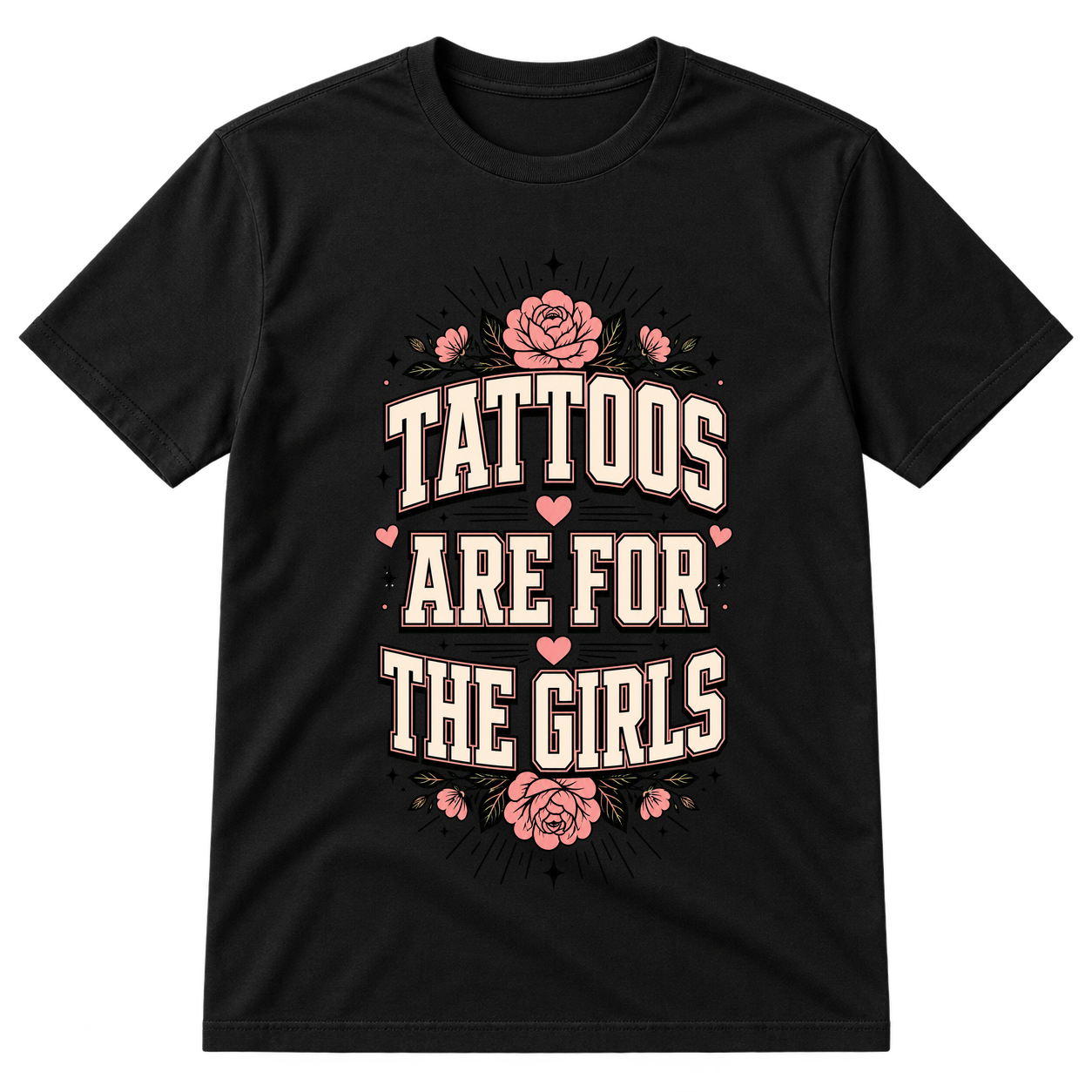 Tattoos Are For The Girls Tshirt