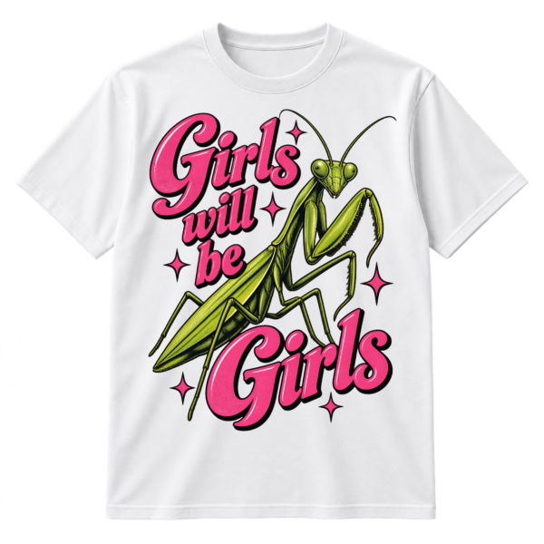 Vintage graphic with the words “Girls will be Girls,” a large praying mantis illustration, and pink sparkle accents.