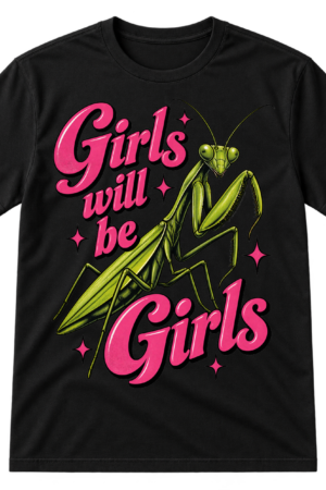Vintage graphic with the words “Girls will be Girls,” a large praying mantis illustration, and pink sparkle accents.