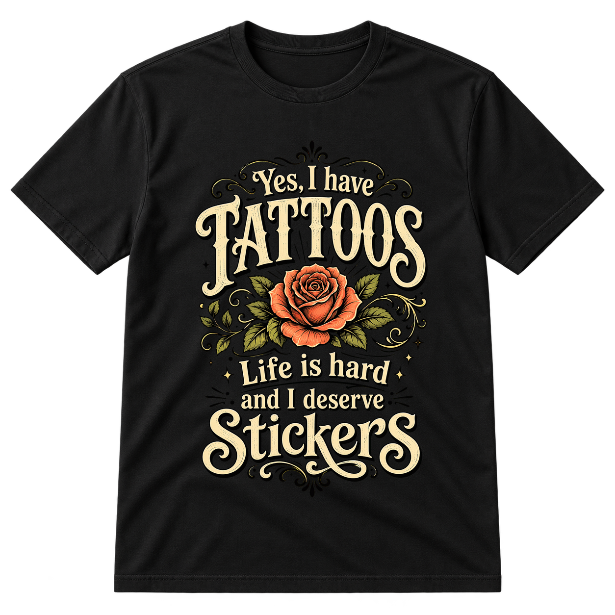 Yes I Have Tattoos Life Is Hard Stickers Tshirt