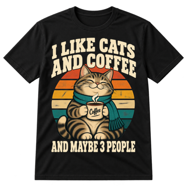 Vintage graphic with the text I LIKE CATS AND COFFEE, a scarf-wearing cat holding a Coffee mug over retro stripes, and the text AND MAYBE 3 PEOPLE.