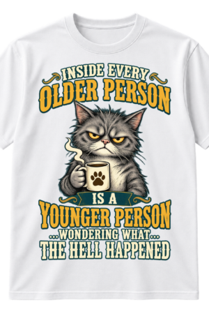 Vintage grumpy cat holding coffee with the quote Inside every older person is a younger person wondering what the hell happened.