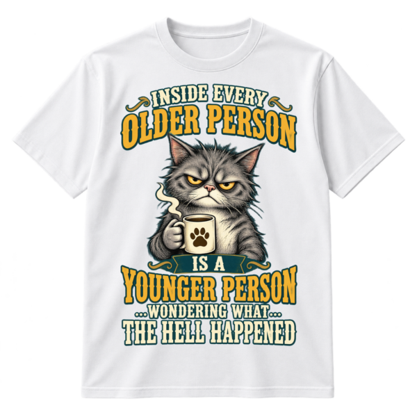 Vintage grumpy cat holding coffee with the quote Inside every older person is a younger person wondering what the hell happened.