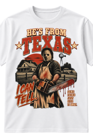 Vintage Texas horror graphic with distressed text, a masked chainsaw slasher, farmhouse scene, stars, and the phrase He's From Texas I Can Tell.